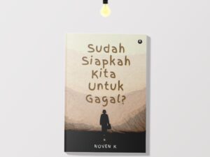 Sudah Siapkah Kita untuk Gagal?